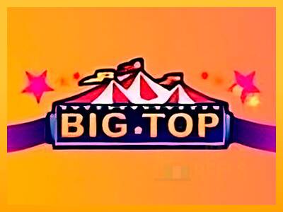 Big Top macchina da gioco per soldi