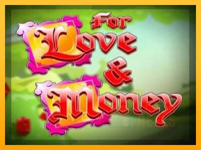 For Love and Money macchina da gioco per soldi