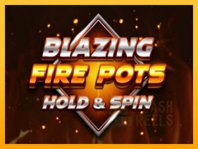 Blazing Fire Pots Hold & Spin macchina da gioco per soldi