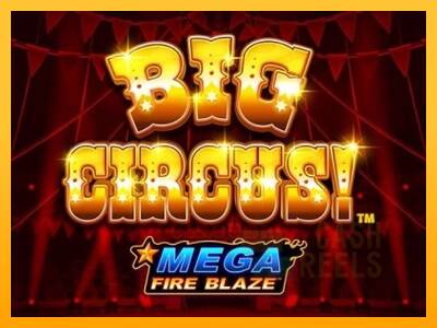 Mega Fire Blaze: Big Circus macchina da gioco per soldi