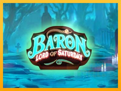 Baron Lord of Saturday macchina da gioco per soldi