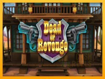 Dead or Revenge macchina da gioco per soldi