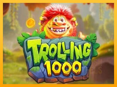 Trolling 1000 macchina da gioco per soldi